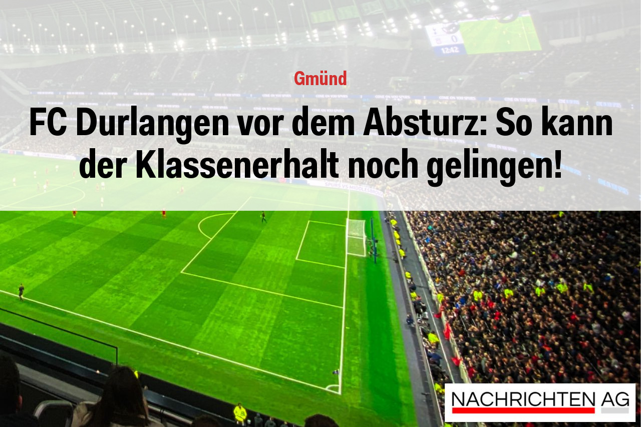FC Durlangen vor dem Absturz: So kann der Klassenerhalt noch gelingen!