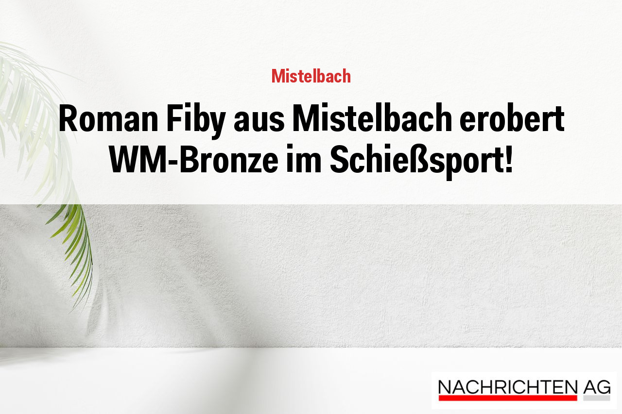 Roman Fiby aus Mistelbach erobert WM-Bronze im Schießsport!