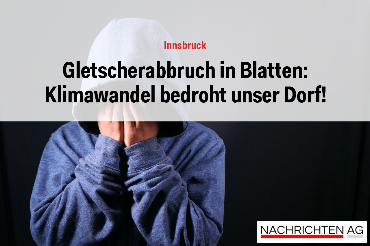 Gletscherabbruch in Blatten: Klimawandel bedroht unser Dorf!