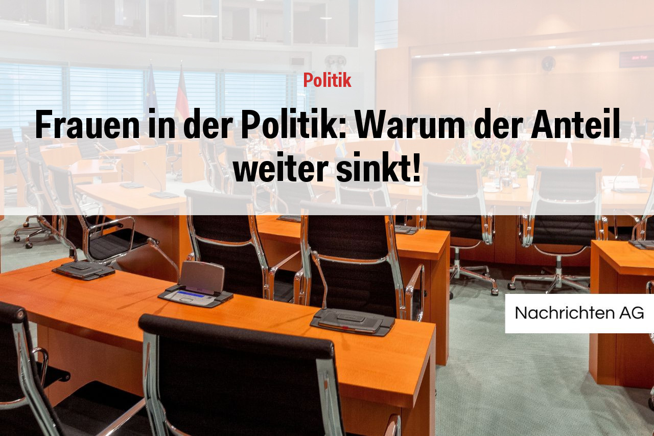 Frauen in der Politik: Warum der Anteil weiter sinkt!