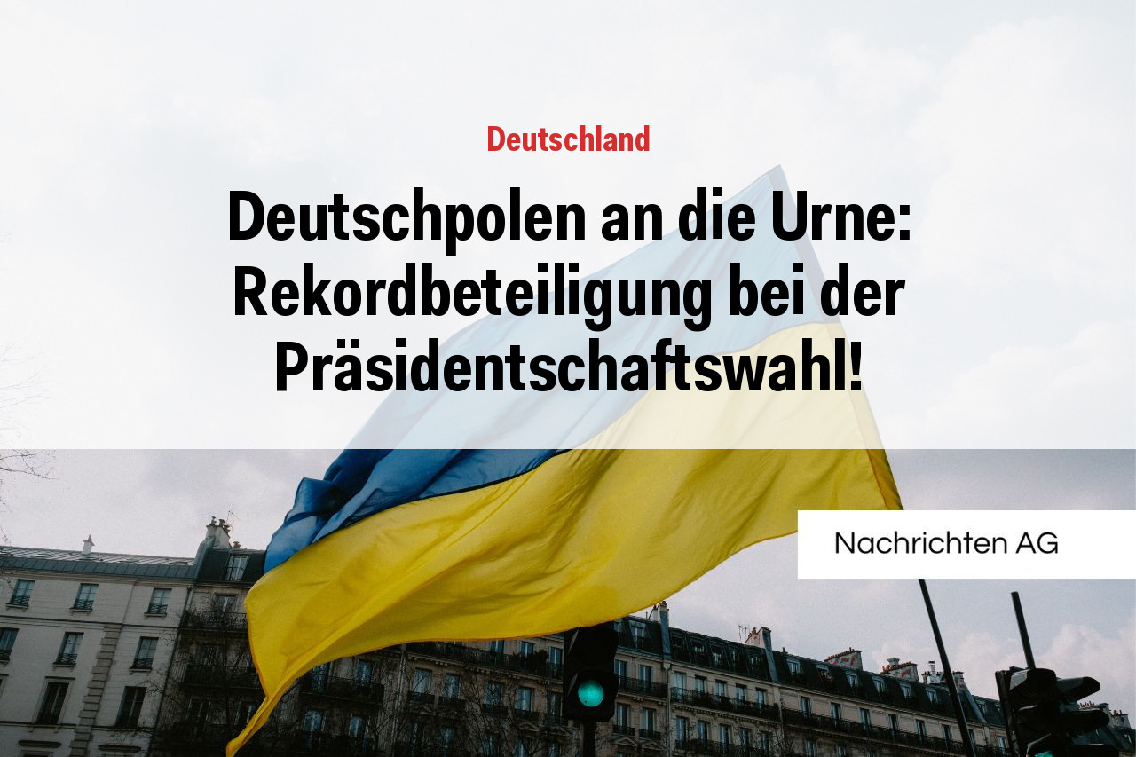 Deutschpolen an die Urne: Rekordbeteiligung bei der Präsidentschaftswahl!