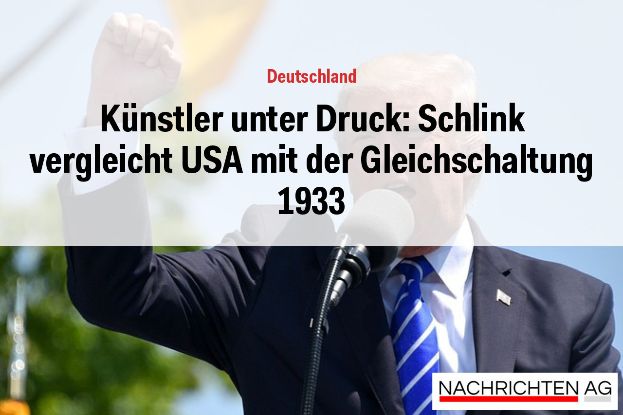 Künstler unter Druck: Schlink vergleicht USA mit der Gleichschaltung 1933